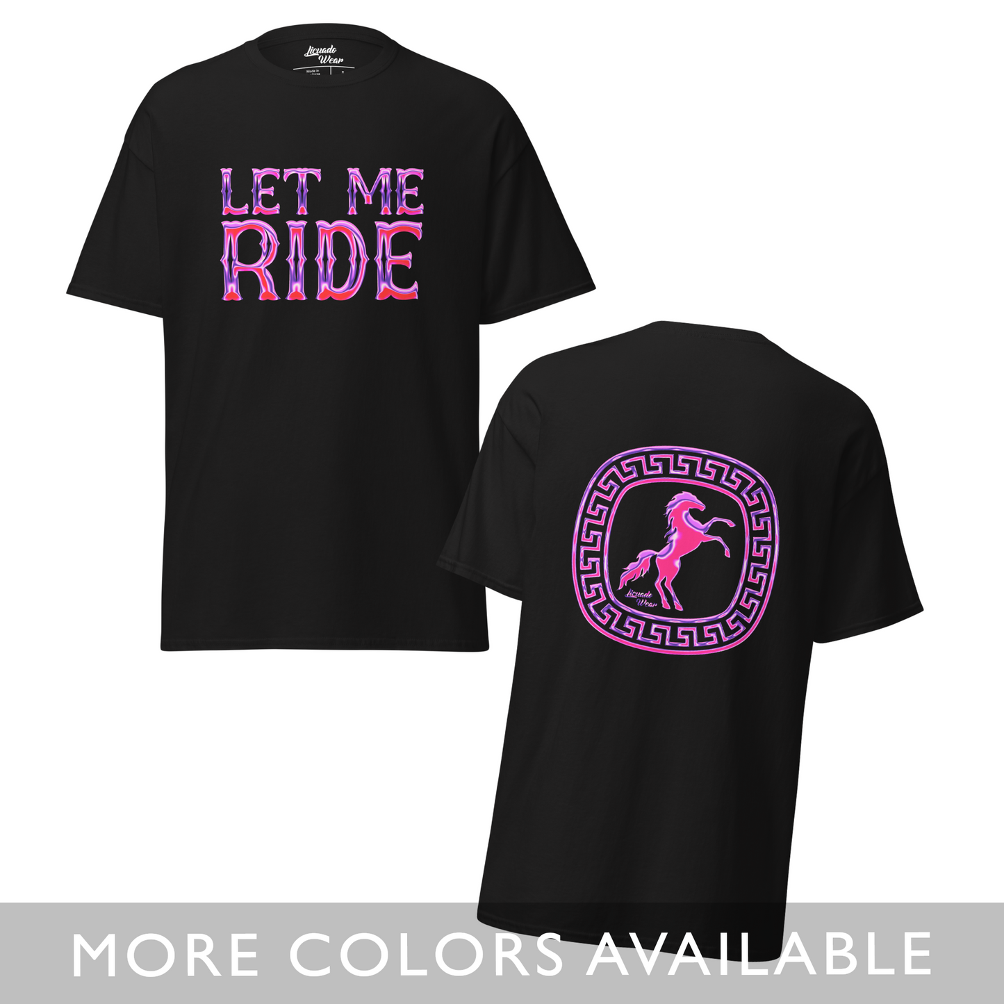 Let Me Ride (Pink Chrome Caballo/Horse) - Unisex T-shirt