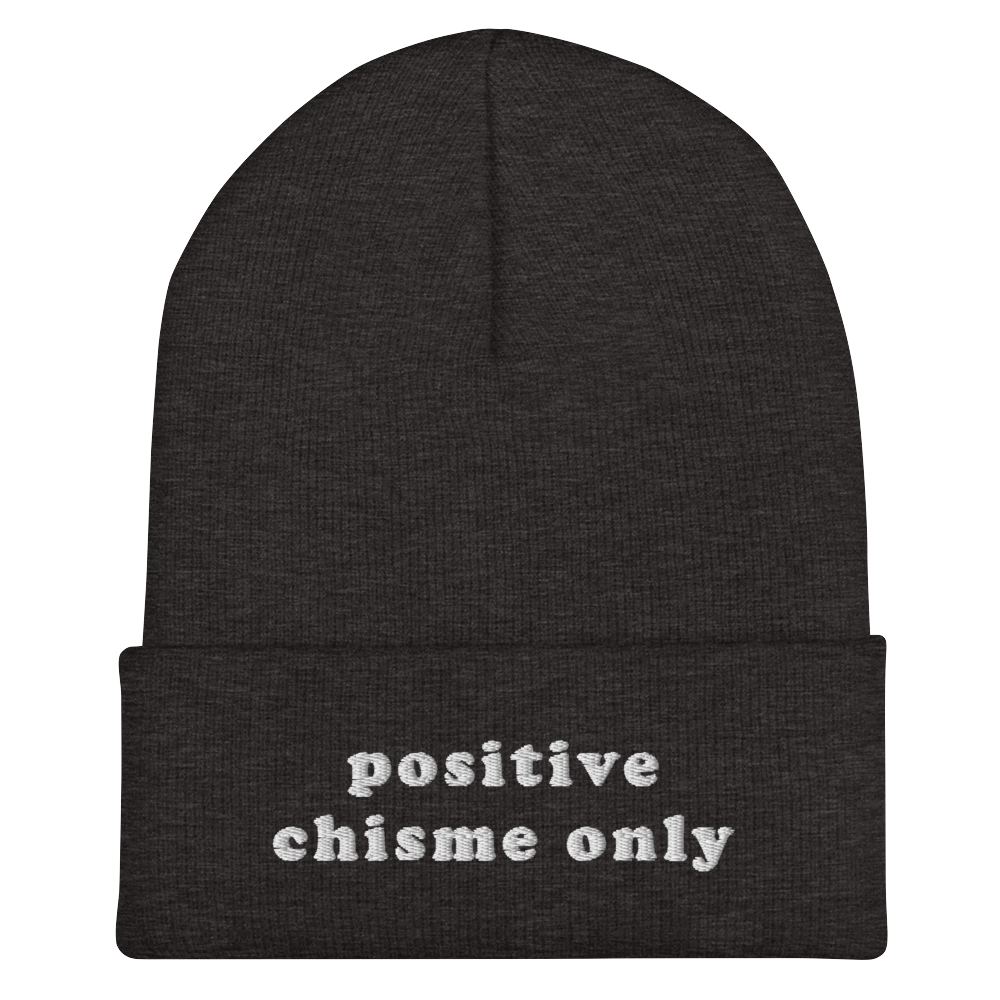 Positive Chisme Only - Embroidered Beanie