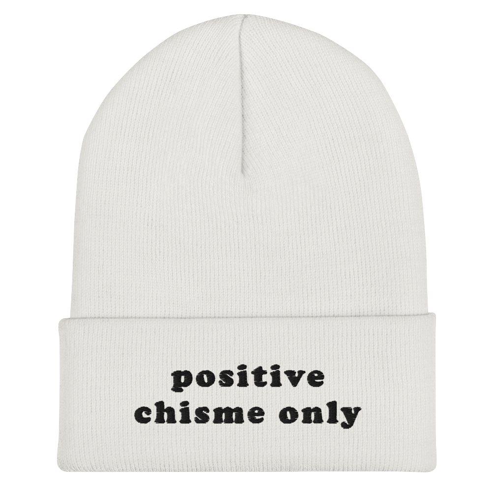 Positive Chisme Only - Embroidered Beanie