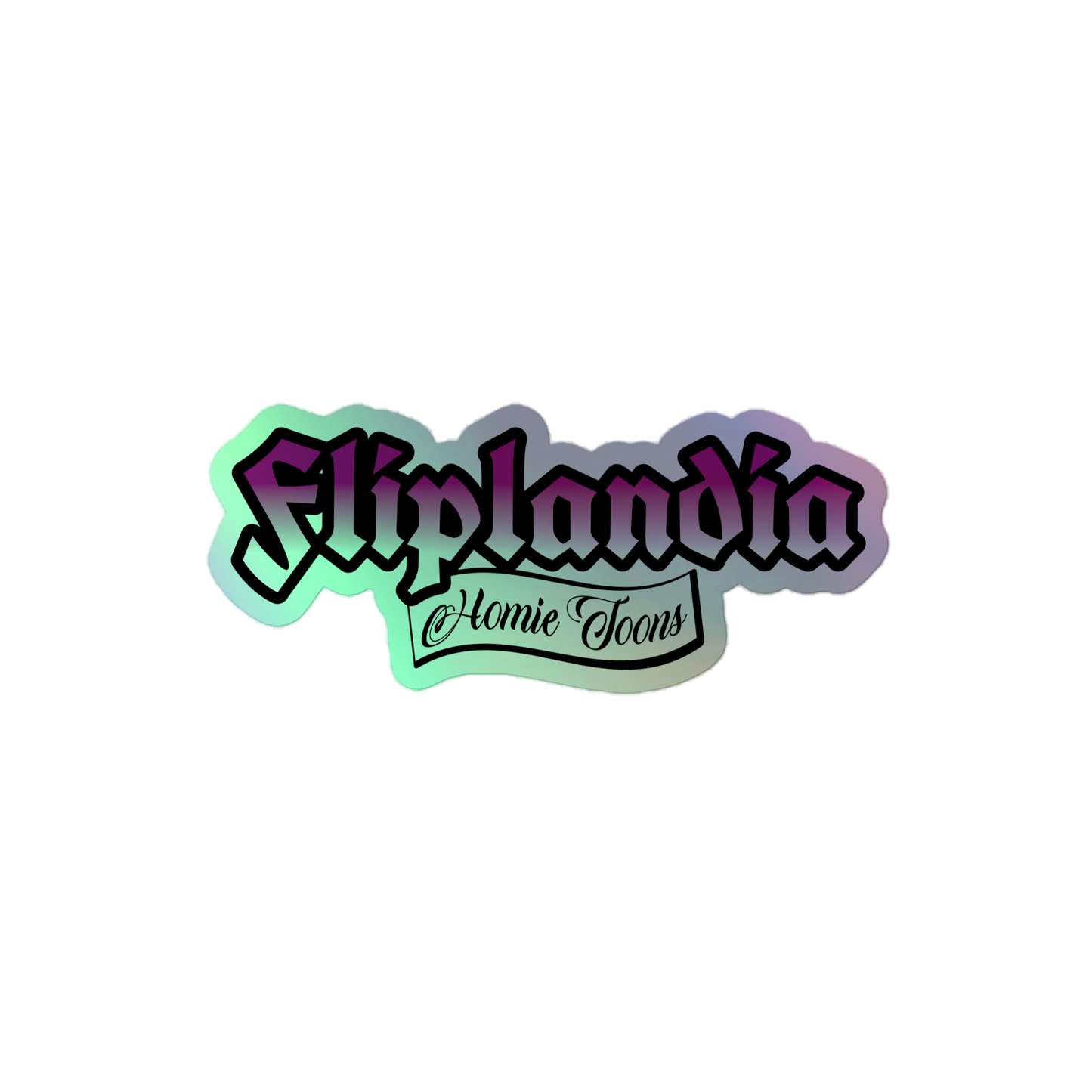Fliplandia Homie Toons - Holographic Sticker (3 sizes avail.)