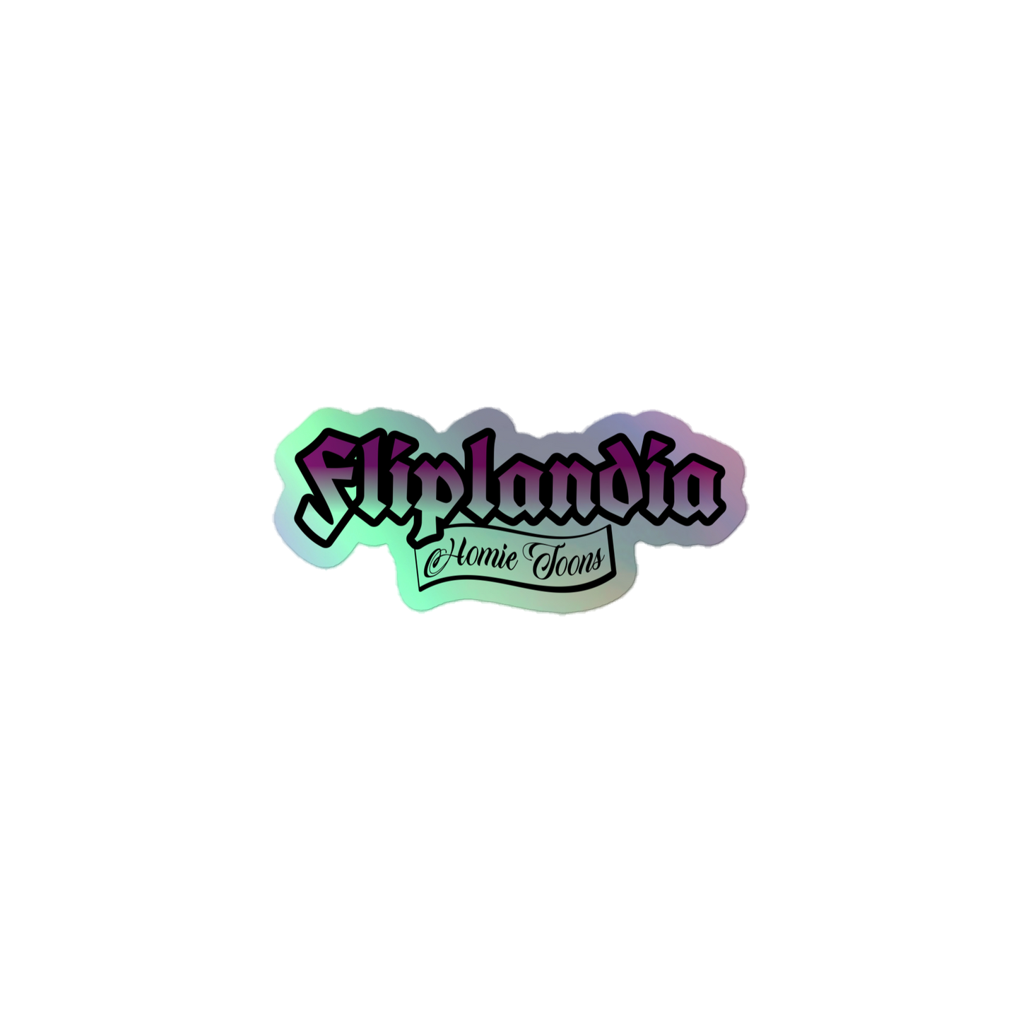 Fliplandia Homie Toons - Holographic Sticker (3 sizes avail.)