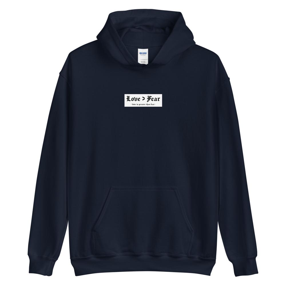Love > Fear (love is greater than fear) - Unisex Hoodie
