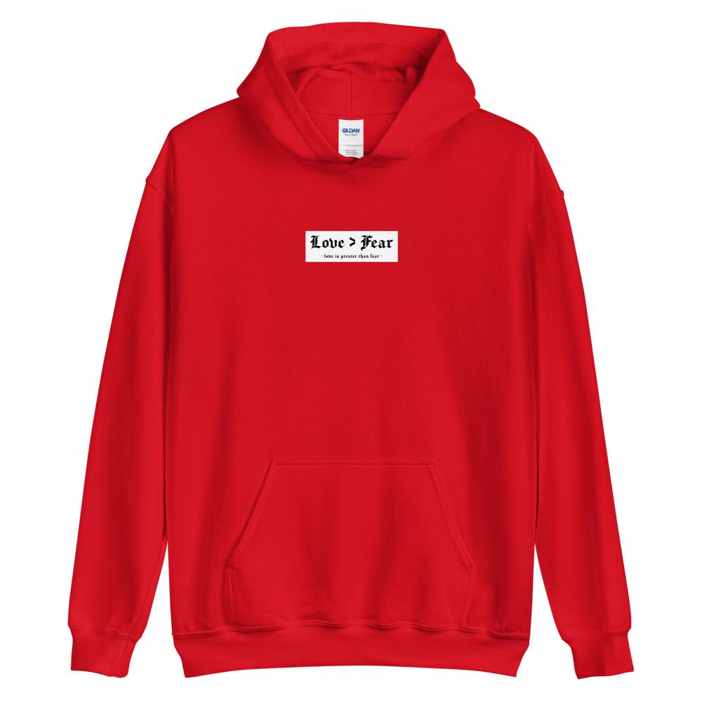 Love > Fear (love is greater than fear) - Unisex Hoodie