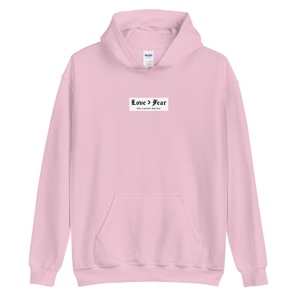 Love > Fear (love is greater than fear) - Unisex Hoodie