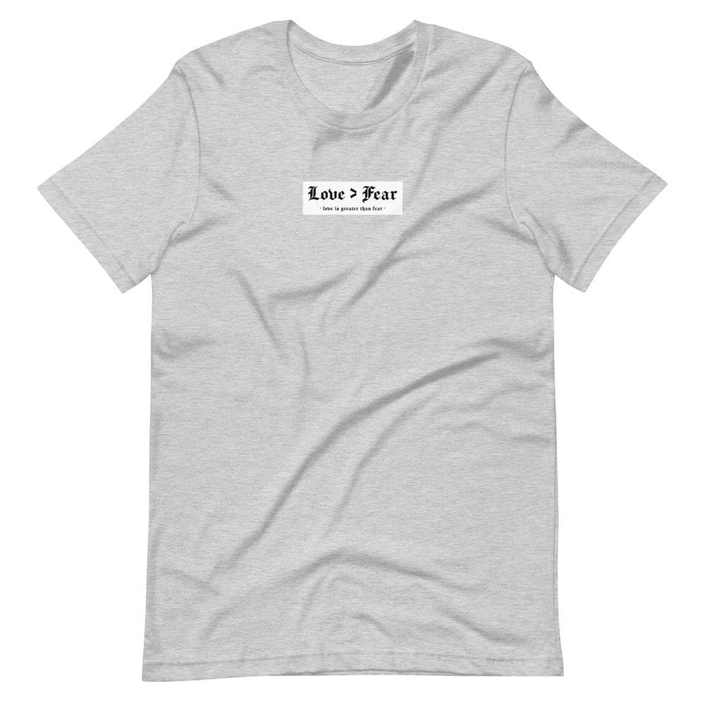 Love > Fear (love is greater than fear) - Unisex Short-Sleeve T-Shirt