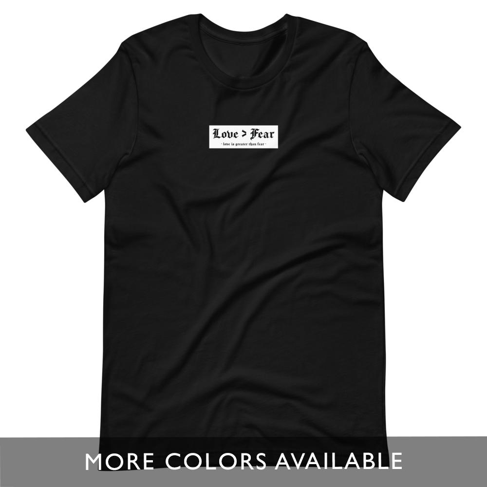 Love > Fear (love is greater than fear) - Unisex Short-Sleeve T-Shirt
