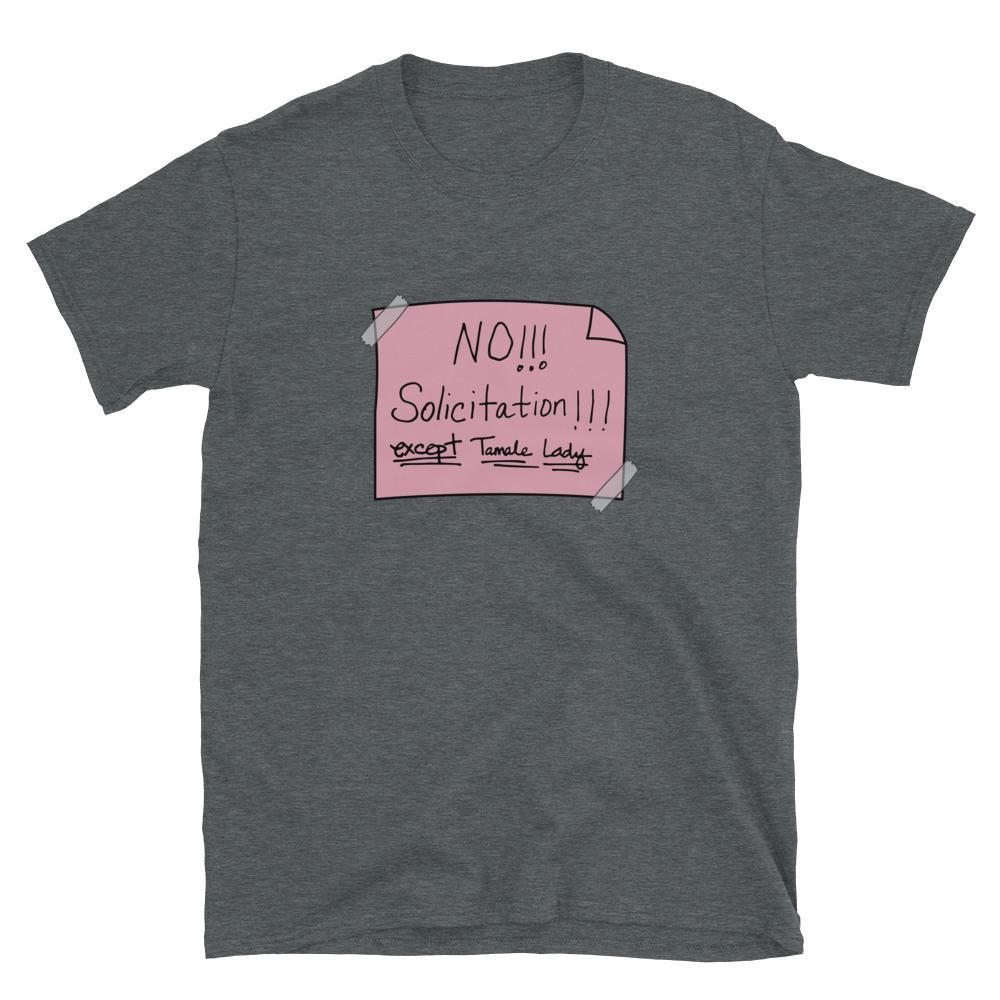 NO Solicitation (Except Tamale Lady) Pink - Unisex Short-Sleeve T-Shirt