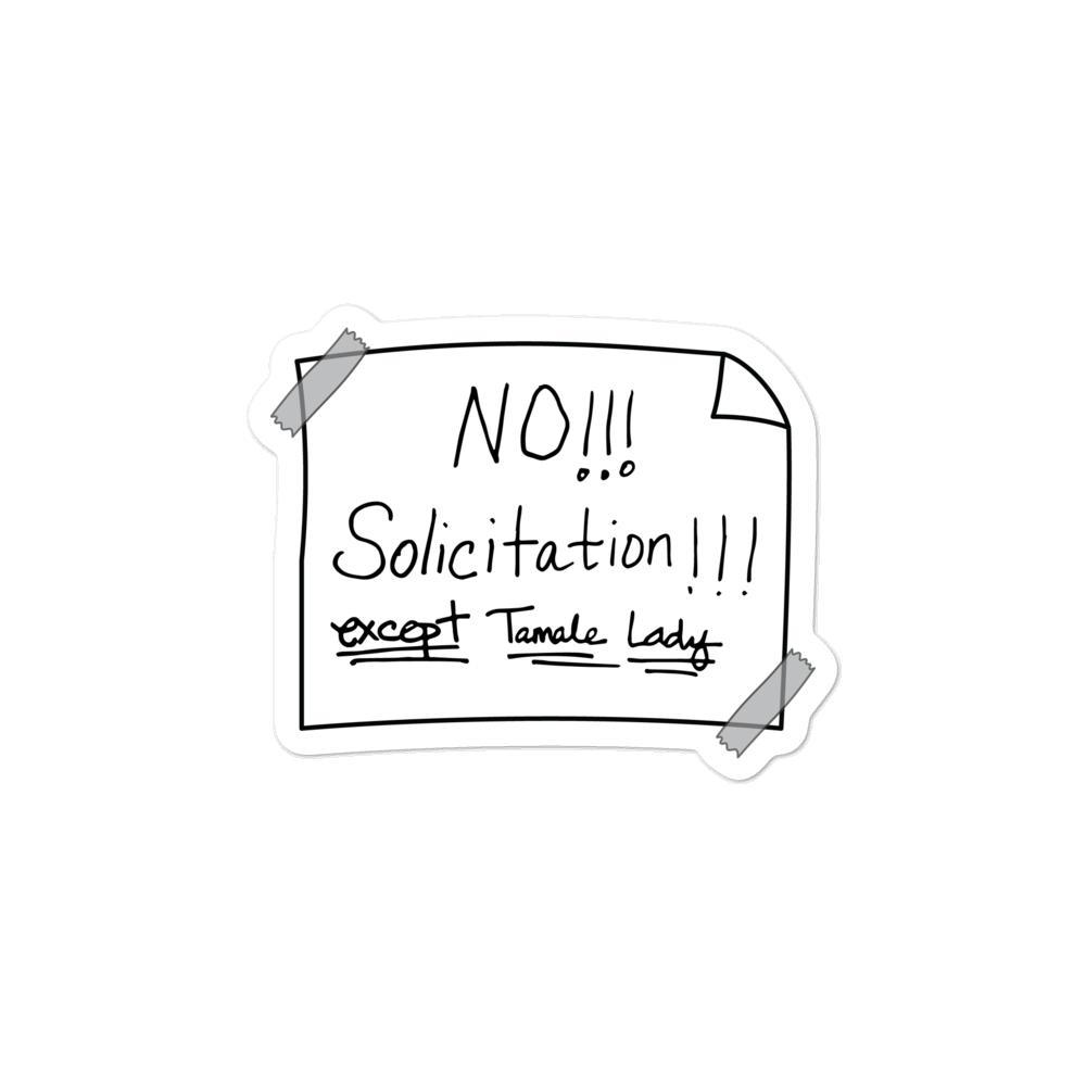 NO Solicitation (Except Tamale Lady) White - Sticker (S, M, L)