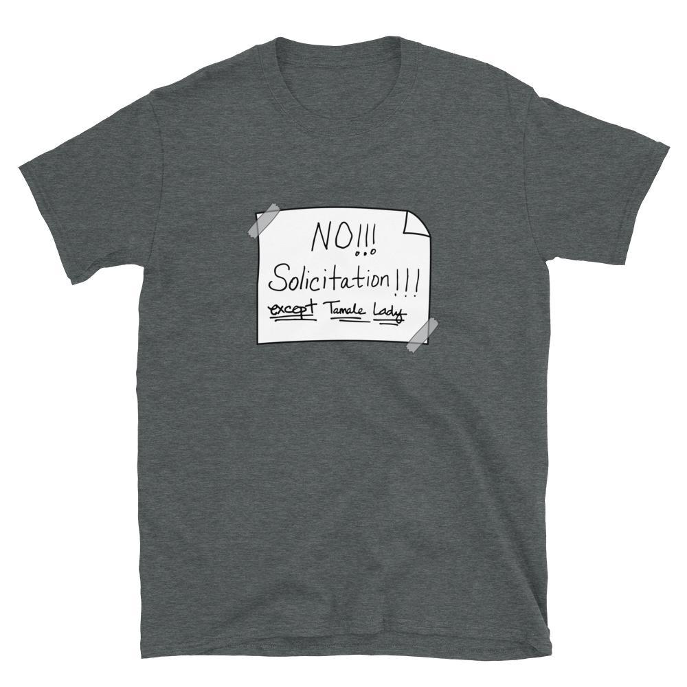 NO Solicitation (Except Tamale Lady) White - Unisex Short-Sleeve T-Shirt