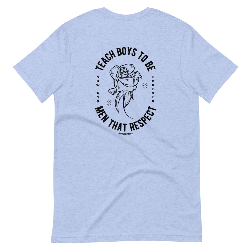 Teach Boys To Be Men That Respect (black print) - Unisex Short-Sleeve T-Shirt