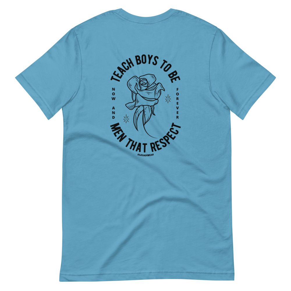 Teach Boys To Be Men That Respect (black print) - Unisex Short-Sleeve T-Shirt