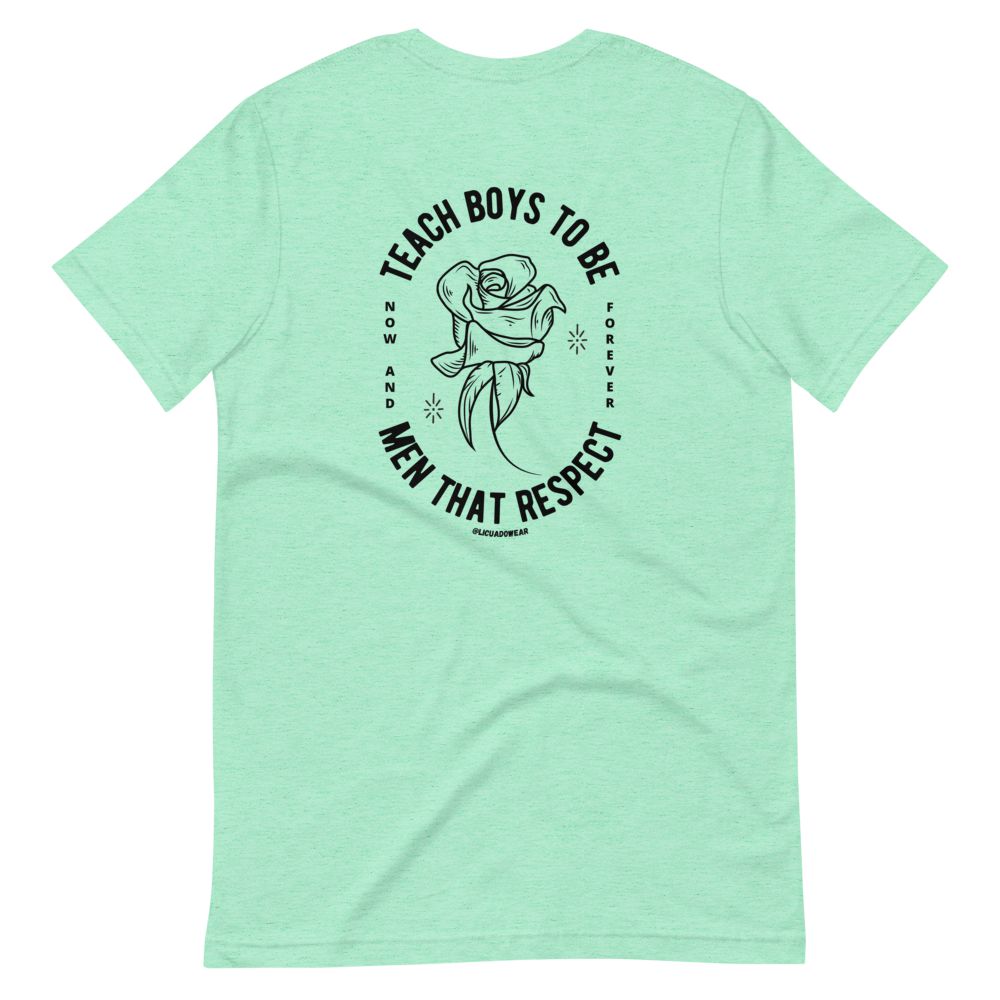 Teach Boys To Be Men That Respect (black print) - Unisex Short-Sleeve T-Shirt