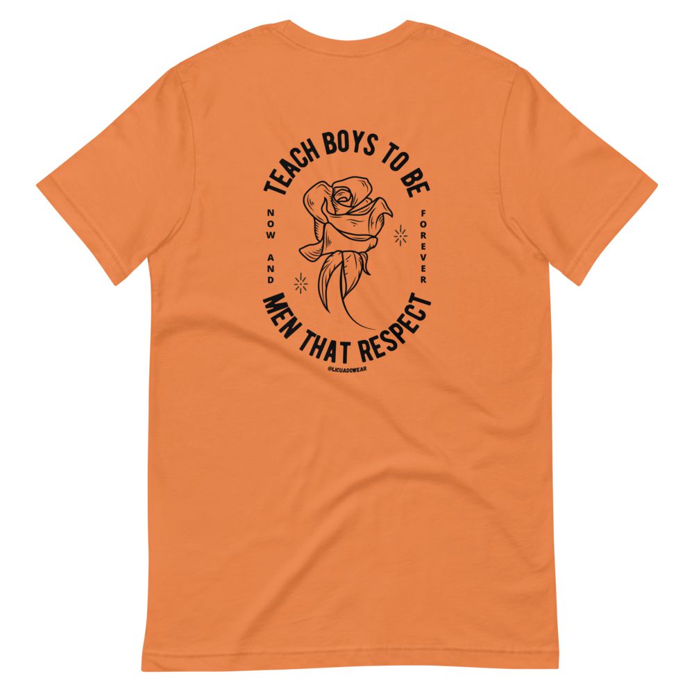 Teach Boys To Be Men That Respect (black print) - Unisex Short-Sleeve T-Shirt