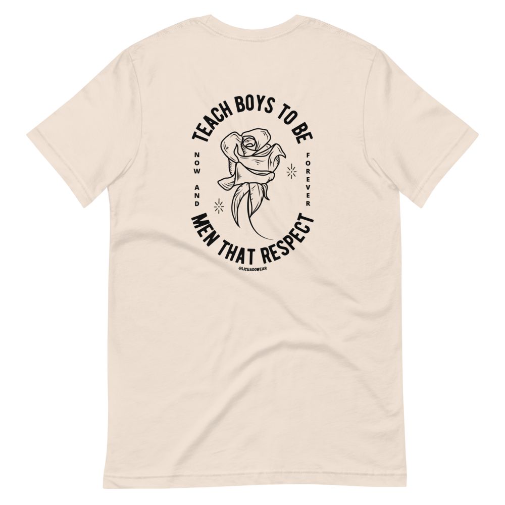 Teach Boys To Be Men That Respect (black print) - Unisex Short-Sleeve T-Shirt