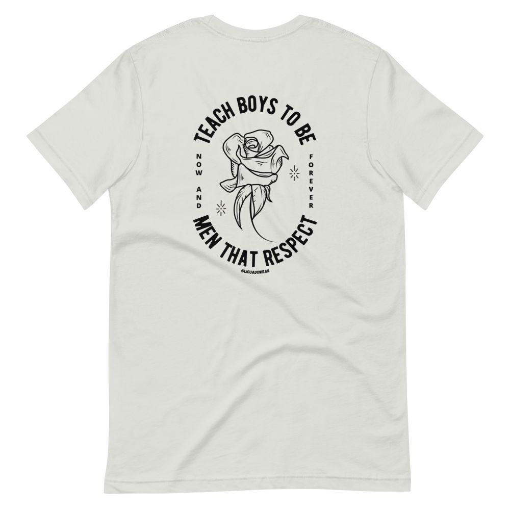 Teach Boys To Be Men That Respect (black print) - Unisex Short-Sleeve T-Shirt