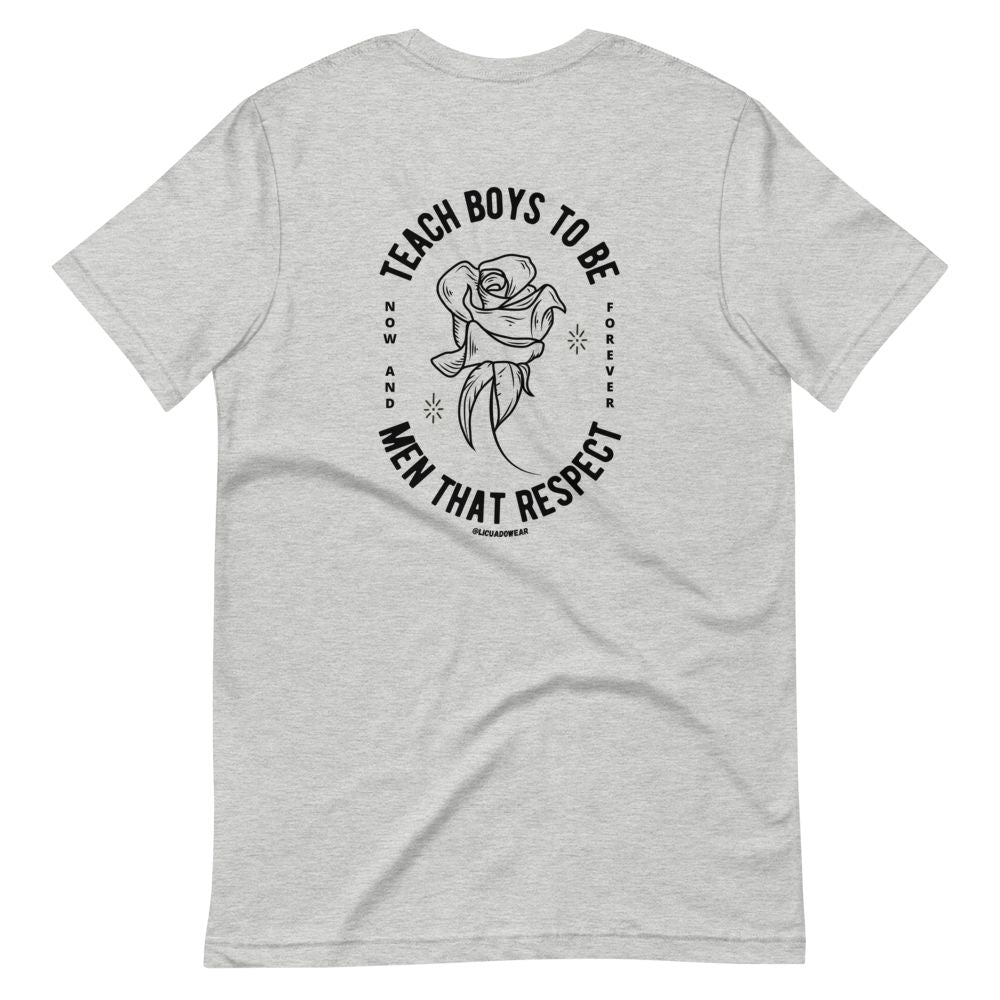 Teach Boys To Be Men That Respect (black print) - Unisex Short-Sleeve T-Shirt