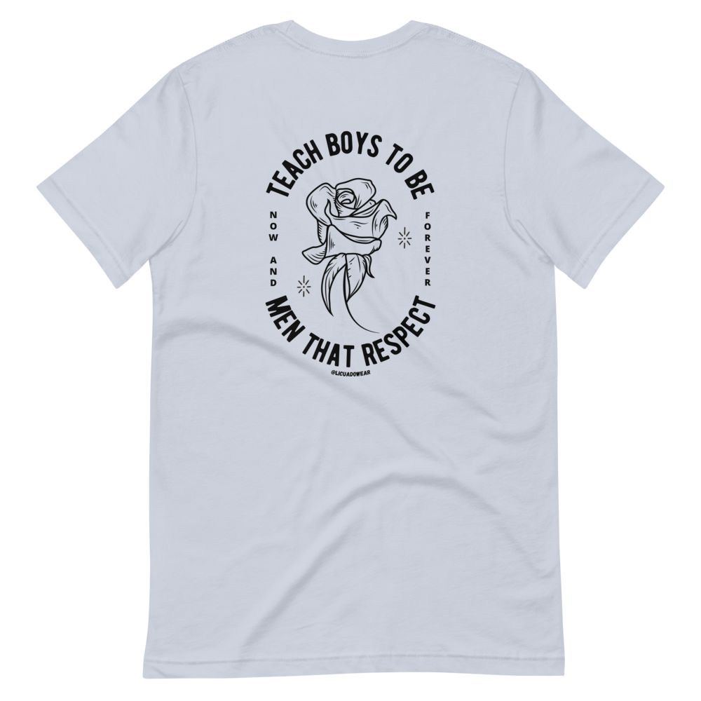 Teach Boys To Be Men That Respect (black print) - Unisex Short-Sleeve T-Shirt