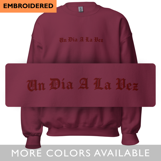 Un Día A La Vez (One Day at a Time) - Tone on Tone Embroidered Unisex Sweatshirt