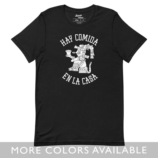 Azteca Hay Comida en la Casa - Unisex T-Shirt
