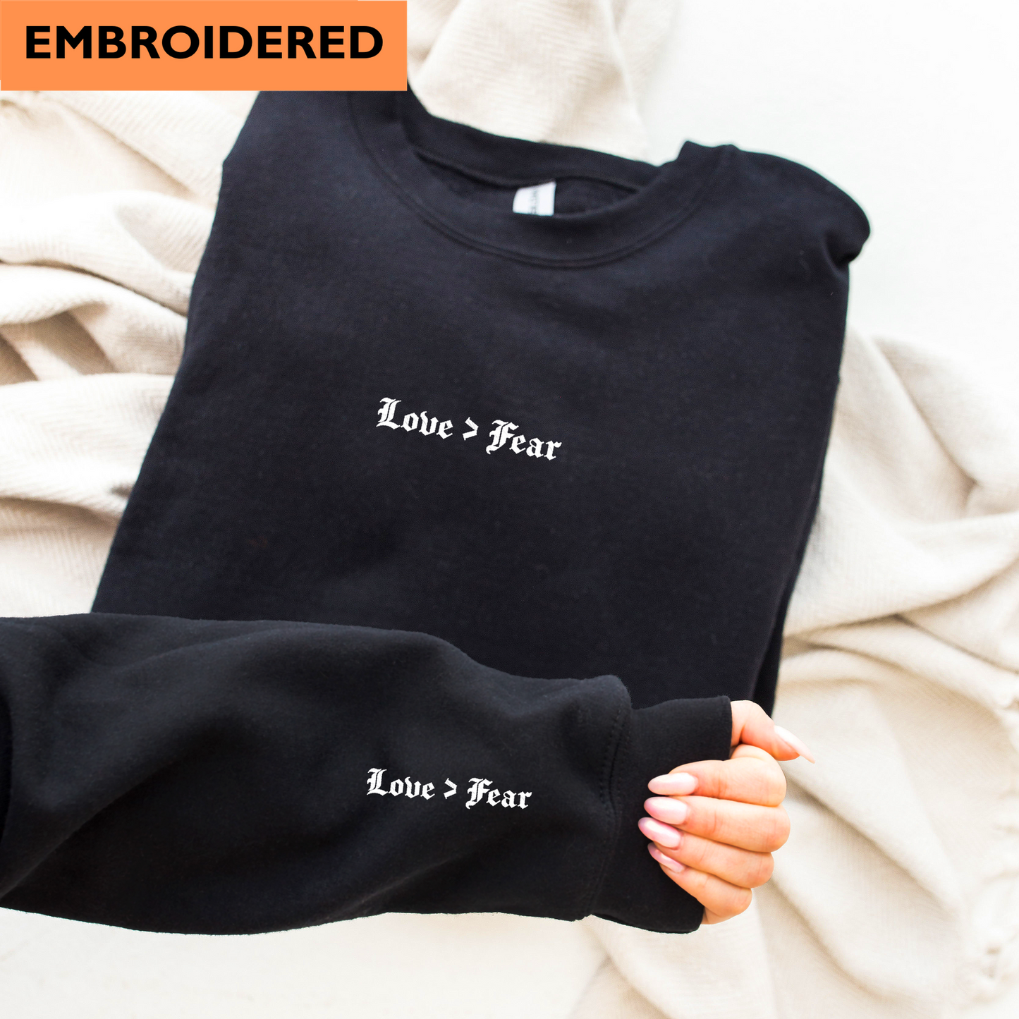 Love Is Greater Than Fear - Embroidered Unisex Sweatshirt