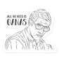 ALL WE NEED IS GANAS (Black/White) - Sticker (S, M, L) - Licuado Wear