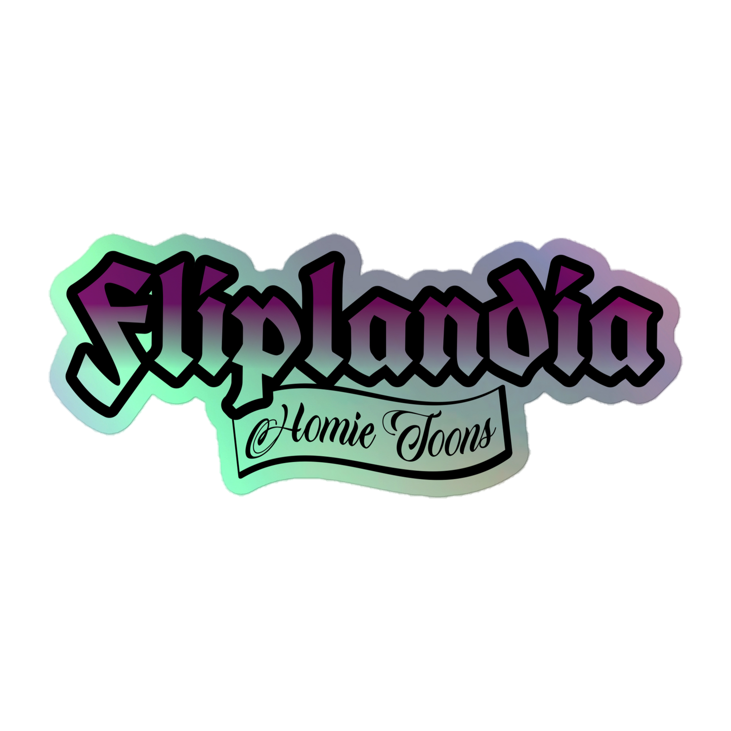 Fliplandia Homie Toons - Holographic Sticker (3 sizes avail.)