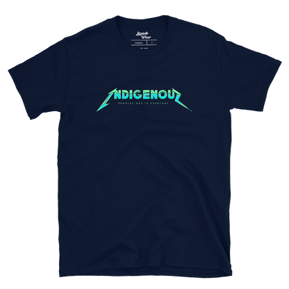 Indigenous Peoples Day is Everyday (Blue Green Chrome) - Unisex T-Shirt
