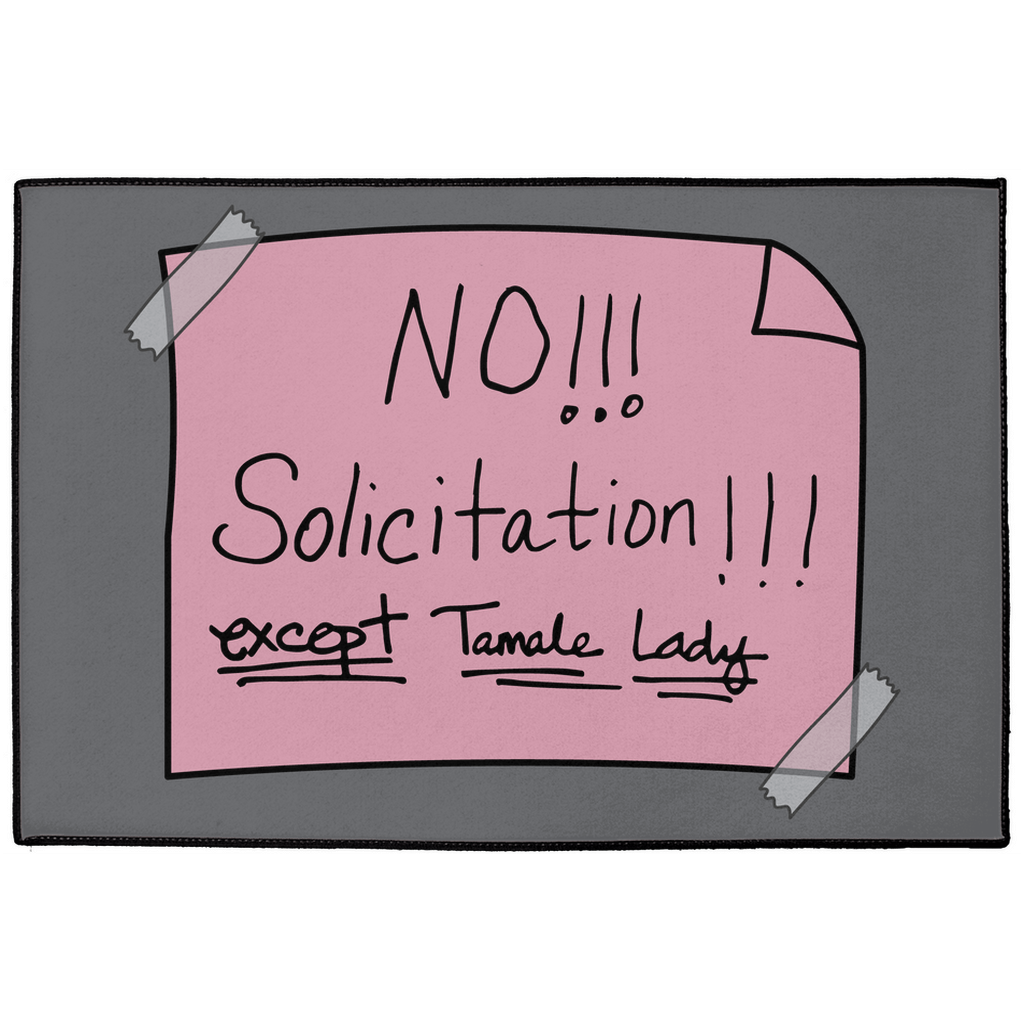 NO Solicitation except Tamale Lady! - Indoor/Outdoor Door Mat (2 sizes)