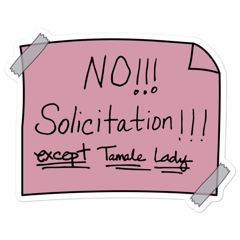 NO Solicitation (Except Tamale Lady) Pink - Sticker (S, M, L)