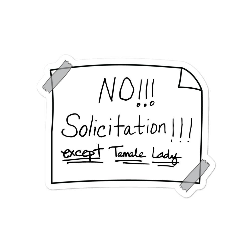 NO Solicitation (Except Tamale Lady) White - Sticker (S, M, L)
