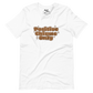 Positive Chisme Only (Bubble) - Unisex T-Shirt