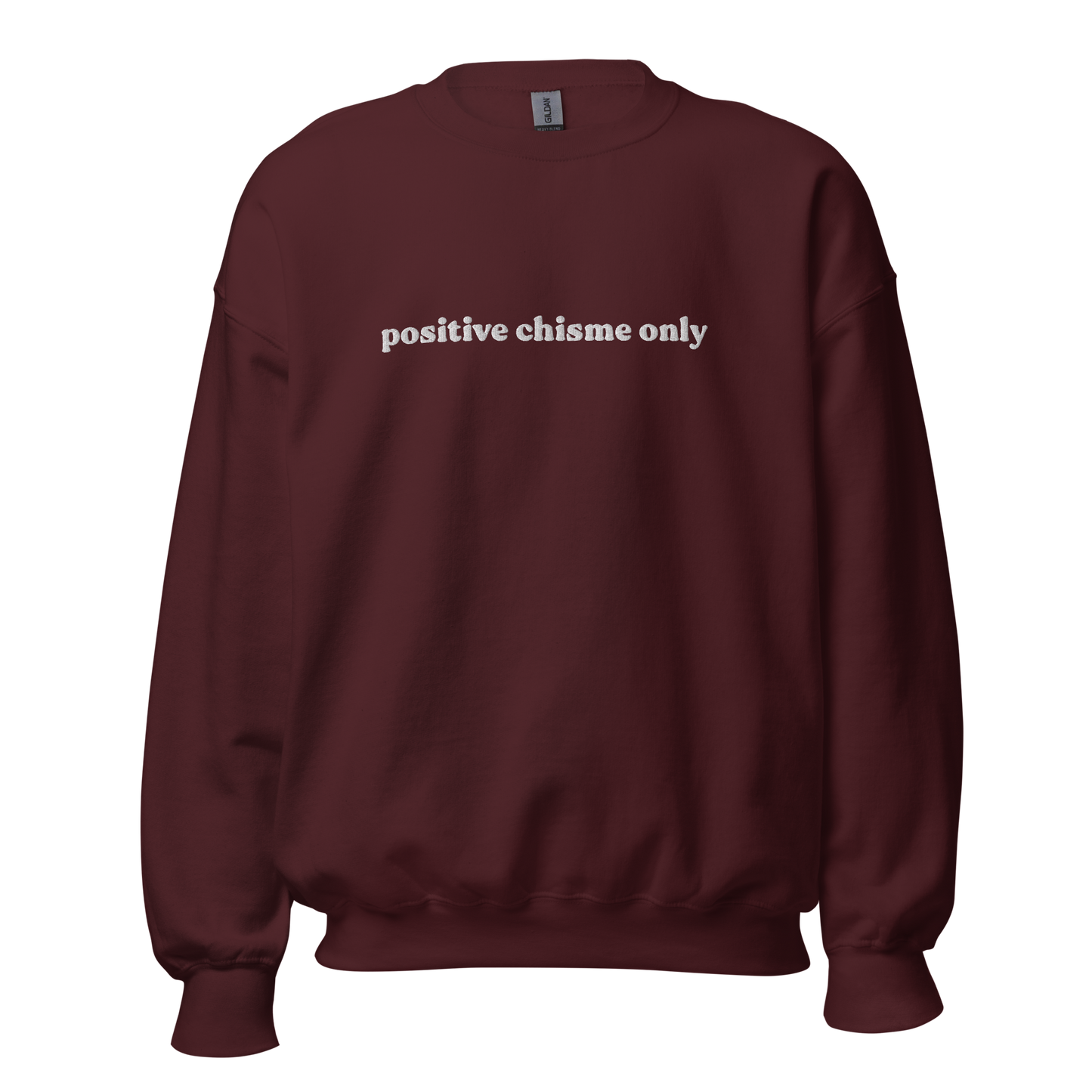 Positive Chisme Only - Embroidered Premium Sweatshirt