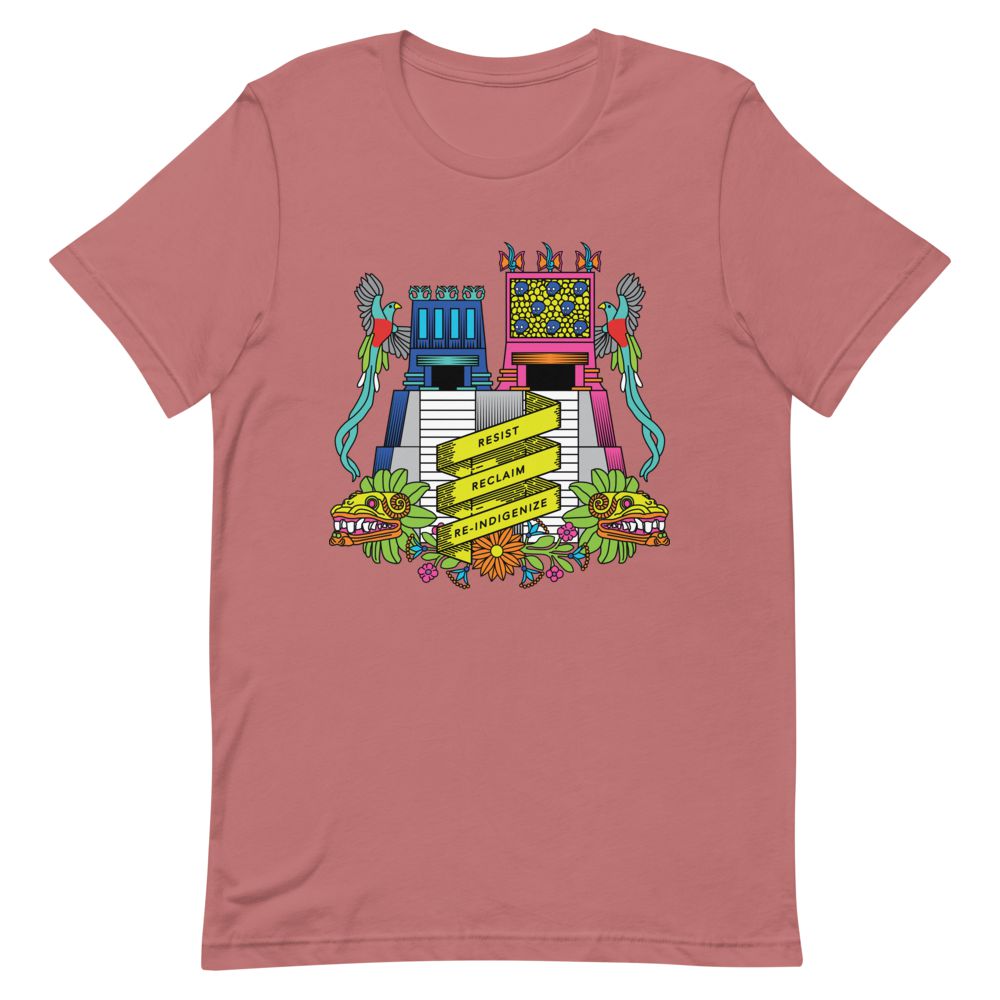 Resist, Reclaim, Re-Indigenize (Templo Mayor) - Colorized Unisex Short-Sleeve T-Shirt