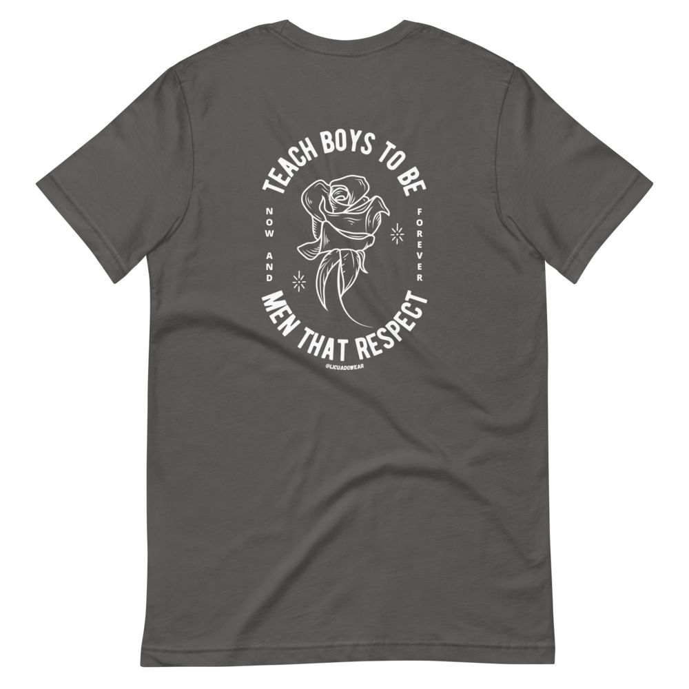 Teach Boys To Be Men That Respect (white print) - Unisex Short-Sleeve T-Shirt