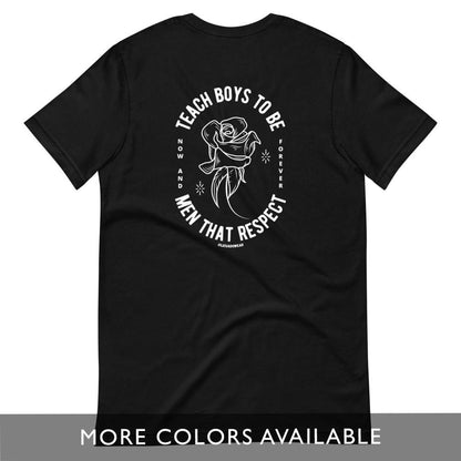 Teach Boys To Be Men That Respect (white print) - Unisex Short-Sleeve T-Shirt