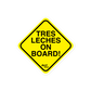 TRES LECHES ON BOARD! - Sticker (S, M, L)