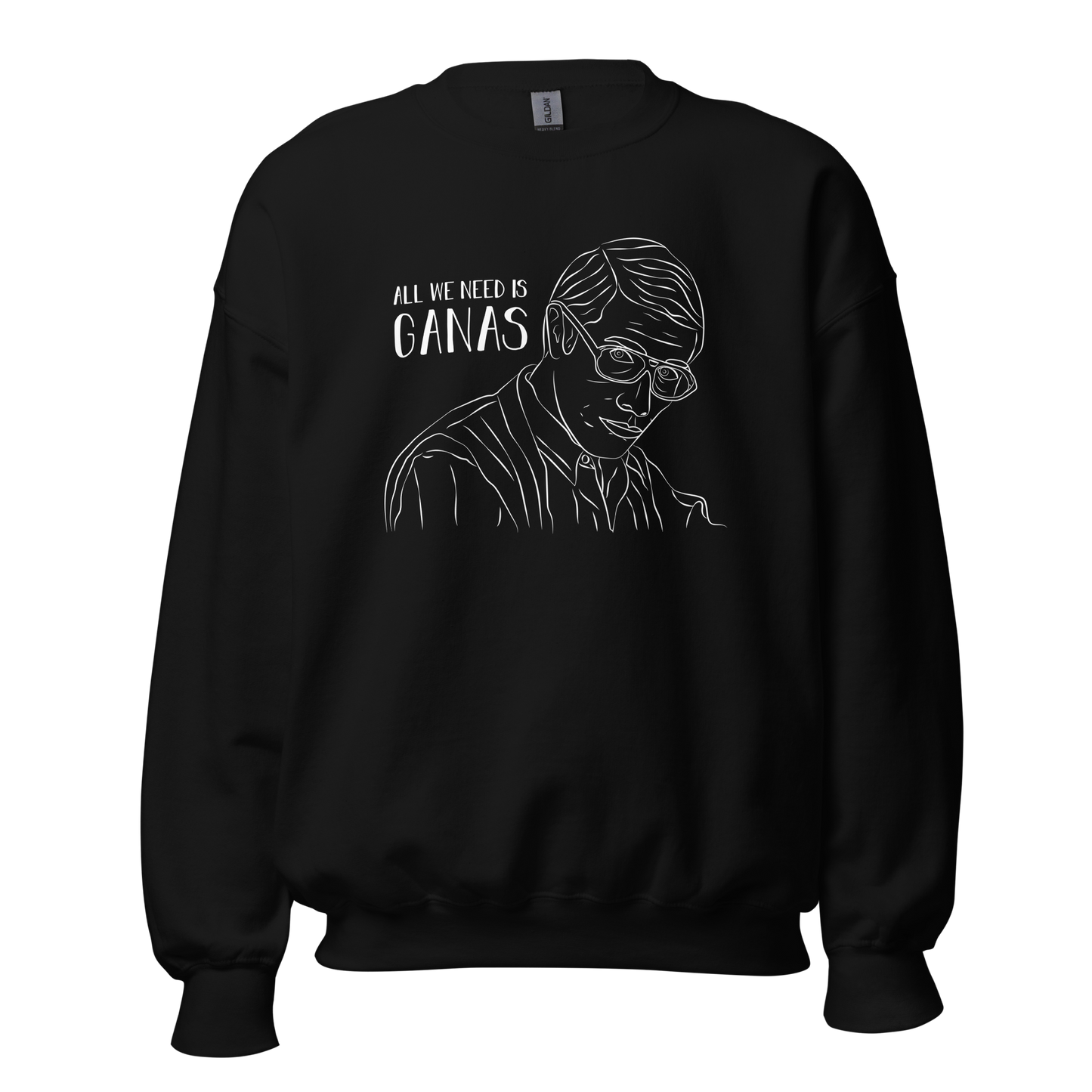 All We Need Is Ganas (Stand and Deliver, Mr. Escalante) - Unisex Sweatshirt