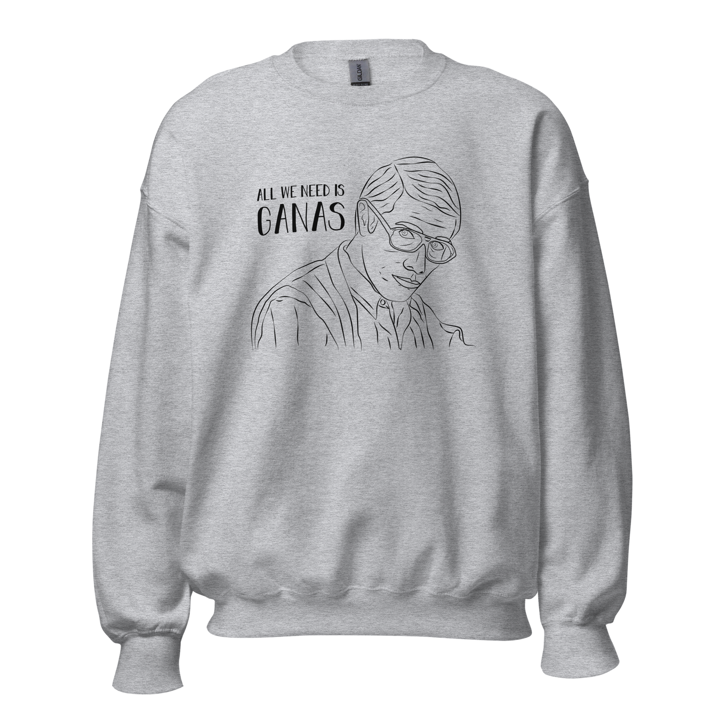 All We Need Is Ganas (Stand and Deliver, Mr. Escalante) - Unisex Sweatshirt